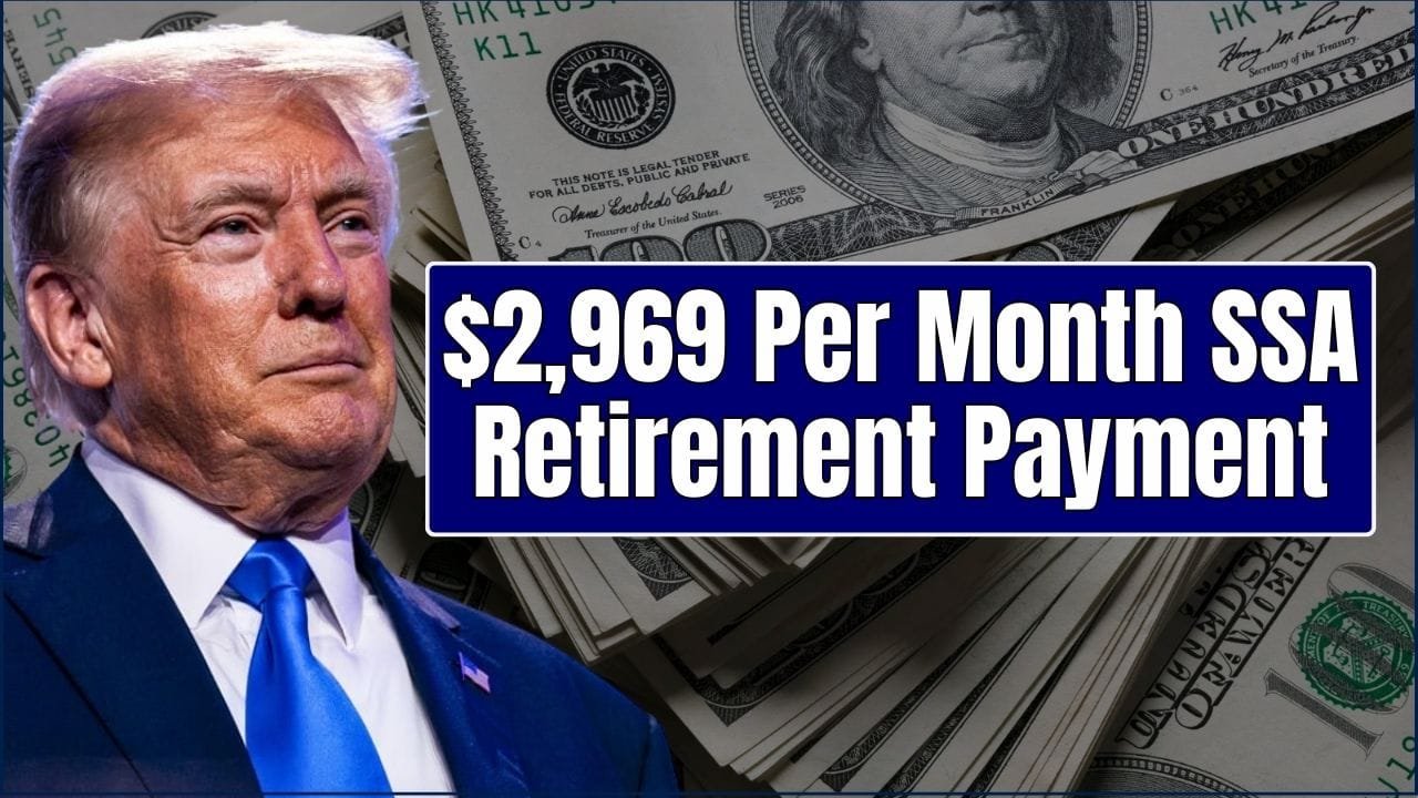 $2,969 Per Month SSA Retirement Payment