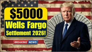$5000 Wells Fargo Settlement 2026