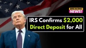 IRS Confirms $2,000 Direct Deposit for All