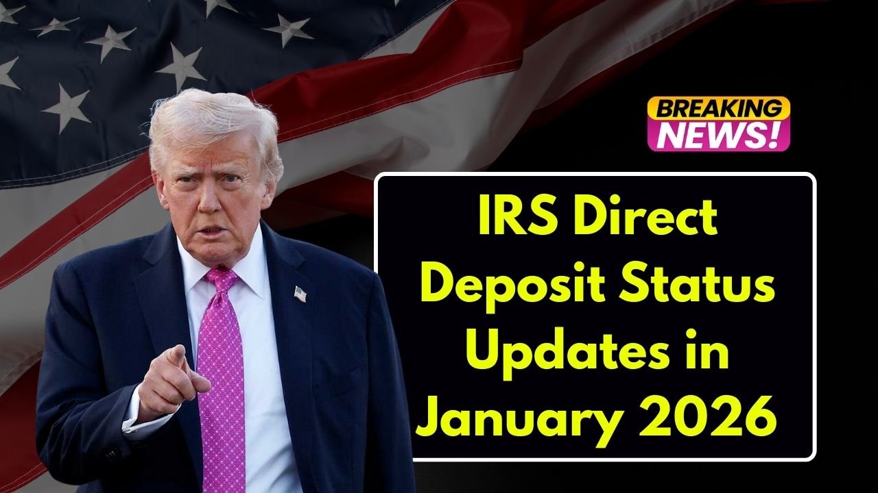 IRS Direct Deposit Status Updates in January 2026